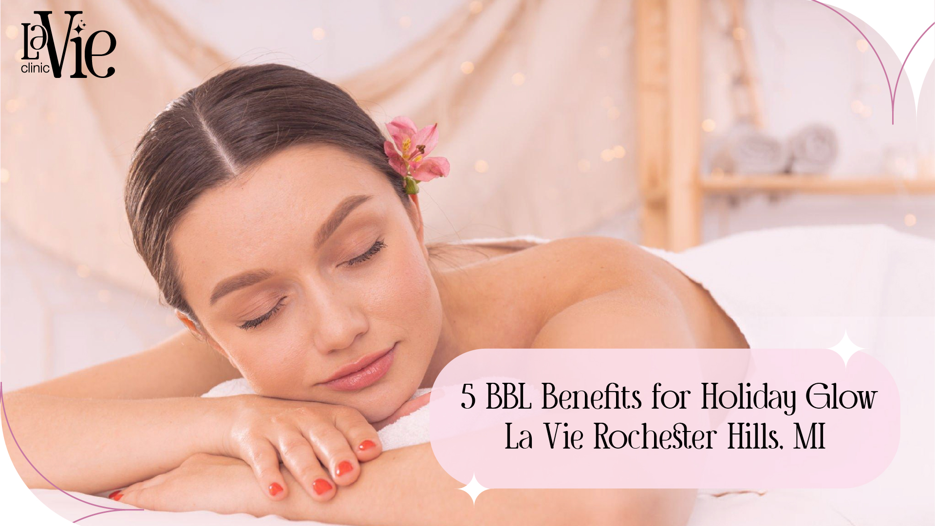 5 BBL Benefits for Holiday Glow | La Vie Rochester Hills, MI